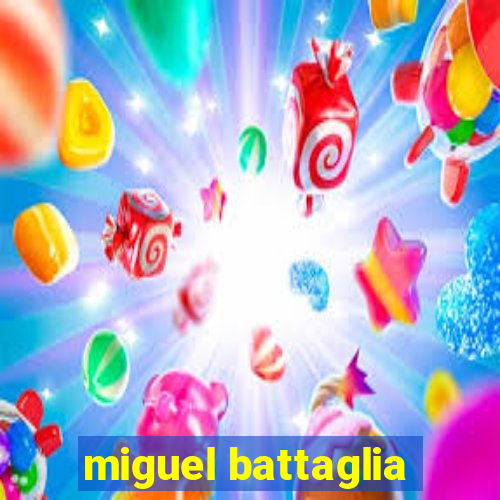 miguel battaglia